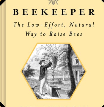 The Idle Beekeeper: The Low-Effort, Natural Way to Raise Bees