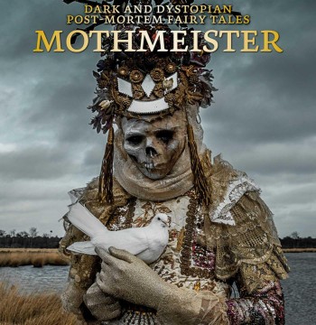 Mothmeister: Dark and Dystopian Post-Mortem Fairy Tales
