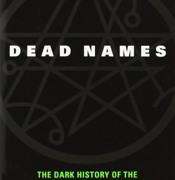 Dead Names: The Dark History of the Necronomicon